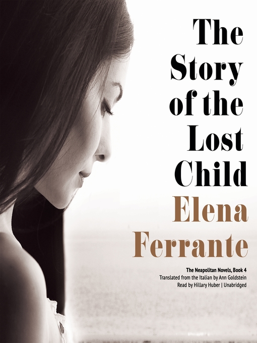 Title details for The Story of the Lost Child by Elena Ferrante - Wait list